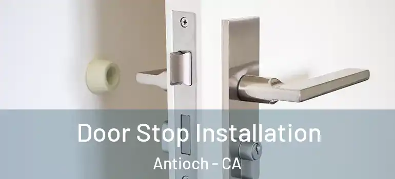  Door Stop Installation Antioch - CA