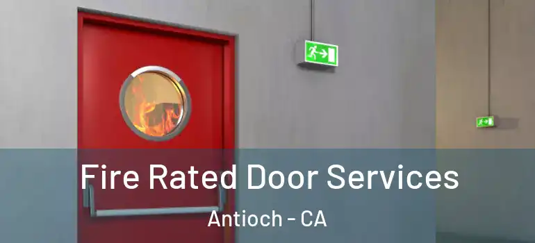  Fire Rated Door Services Antioch - CA